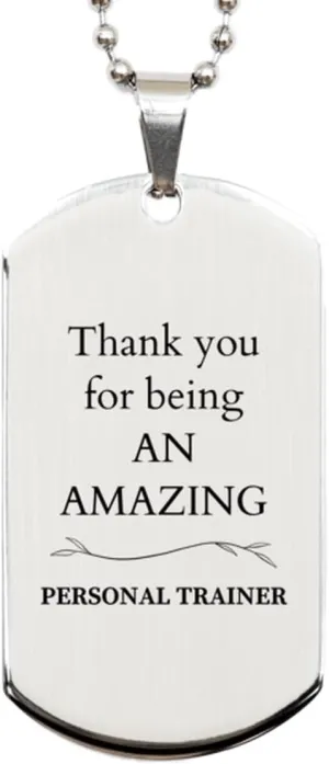 Amazing Personal Trainer Silver Dog Tag, Thank You for Being, Birthday Appreciation Gifts for Coworkers, Men, Women, Friends