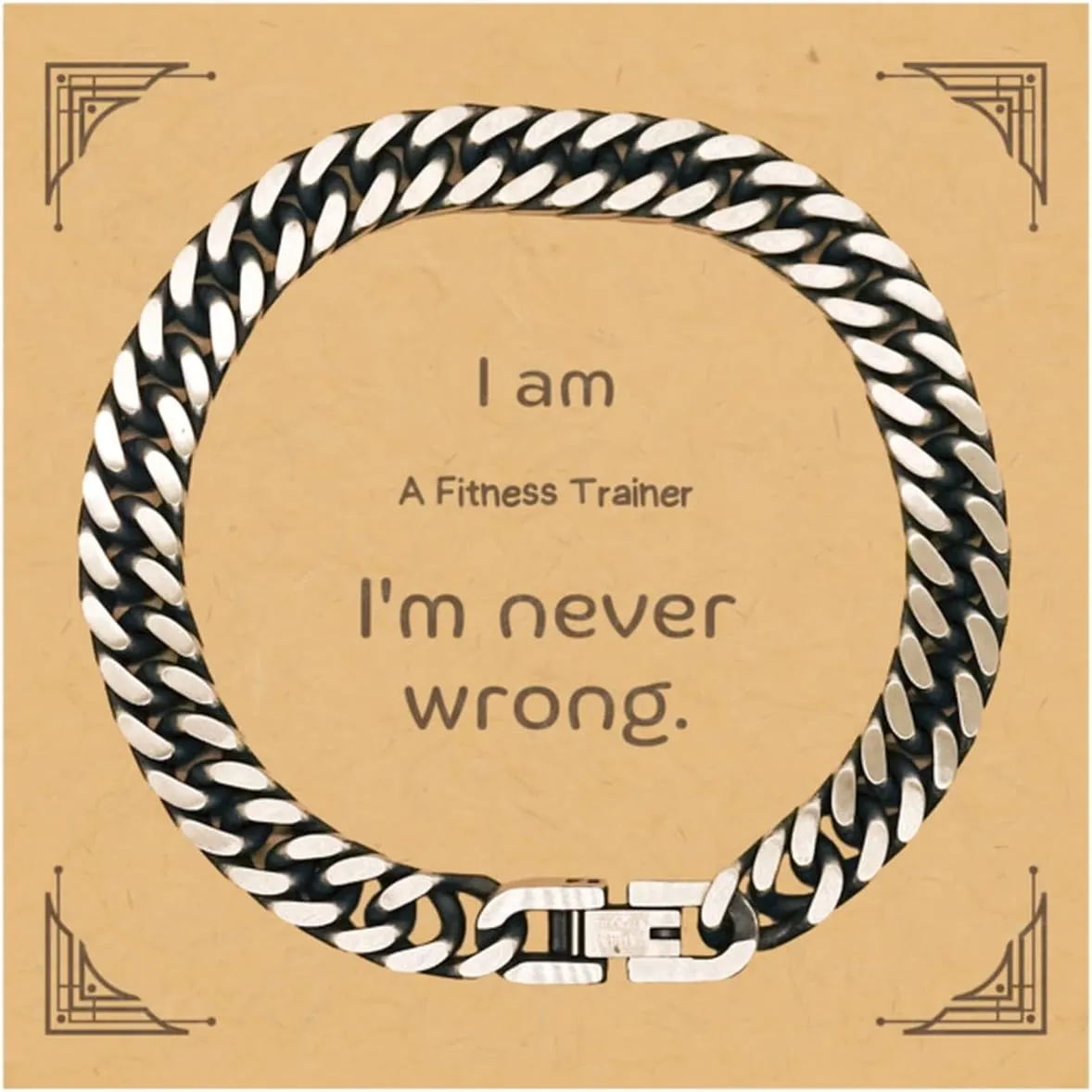 Fitness Trainer Cuban Link Chain Bracelet - Im Never Wrong, Perfect Idea Gifts for Christmas, Graduation, and Veterans Day