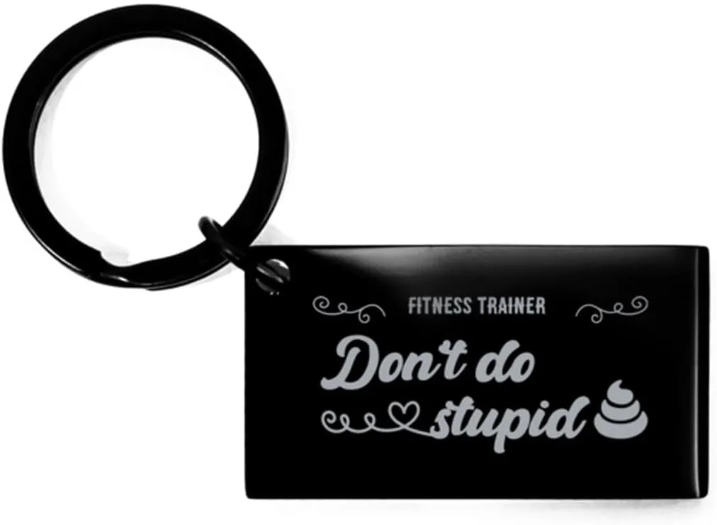 GIFTVILLE & SURPRISE Fitness Trainer Inspirational Keychain Gifts, Don't Do Stupid, Quote Engraved Pendant Keyring Tags