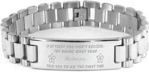 Historian Bracelet, If at first you don't succeed, try doing what your athletic trainer told you to do the first time., Stainless Steel Courage Inspirational Wristband, Ladder Style