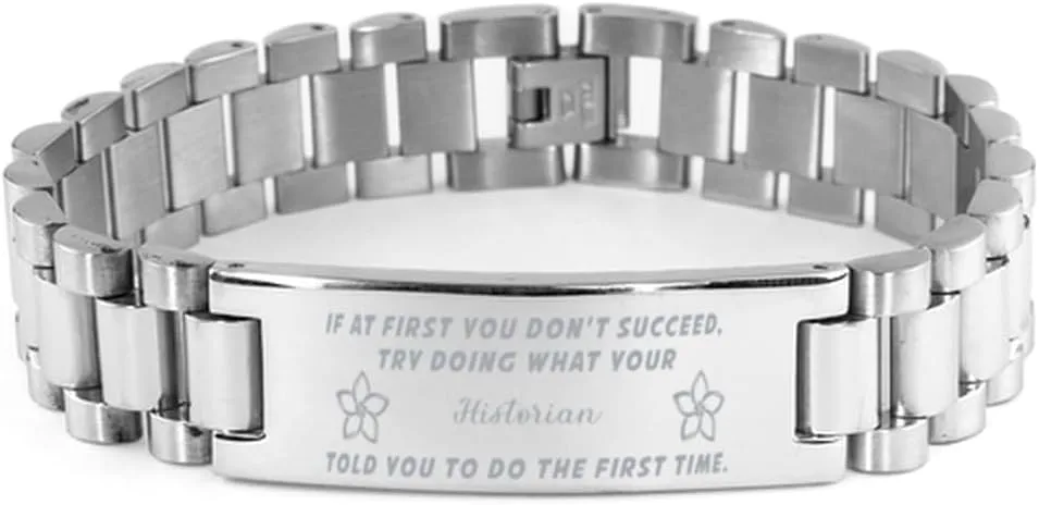 Historian Bracelet, If at first you don't succeed, try doing what your athletic trainer told you to do the first time., Stainless Steel Courage Inspirational Wristband, Ladder Style