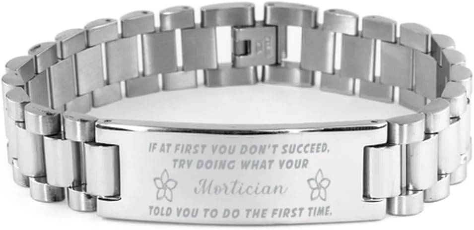 Mortician Bracelet, If at first you don't succeed, try doing what your athletic trainer told you to do the first time., Stainless Steel Courage Inspirational Wristband, Ladder Style