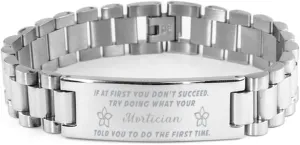 Mortician Bracelet, If at first you don't succeed, try doing what your athletic trainer told you to do the first time., Stainless Steel Courage Inspirational Wristband, Ladder Style