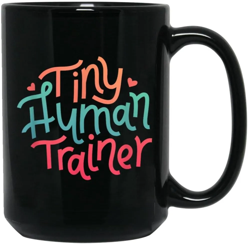 Mother for Women - Funny - Tiny Human Trainer Funny Coffee Mug Ceramic