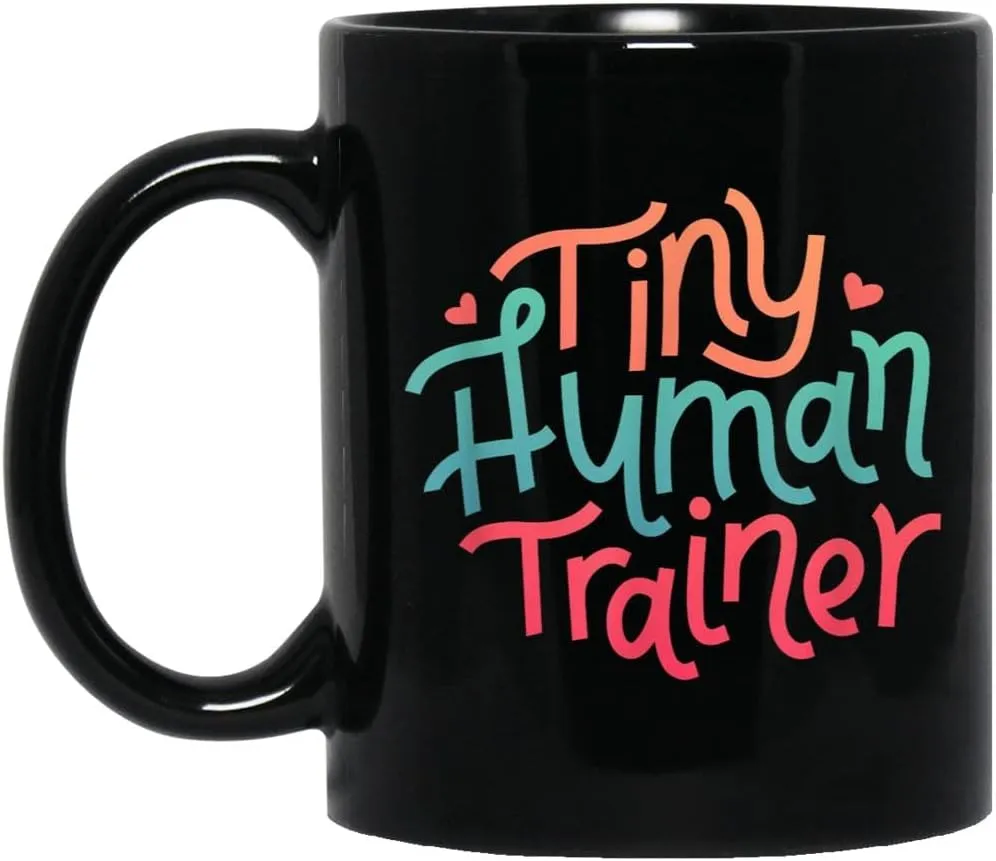 Mother for Women - Funny - Tiny Human Trainer Funny Coffee Mug Ceramic