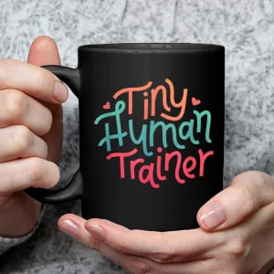 Mother for Women - Funny - Tiny Human Trainer Funny Coffee Mug Ceramic