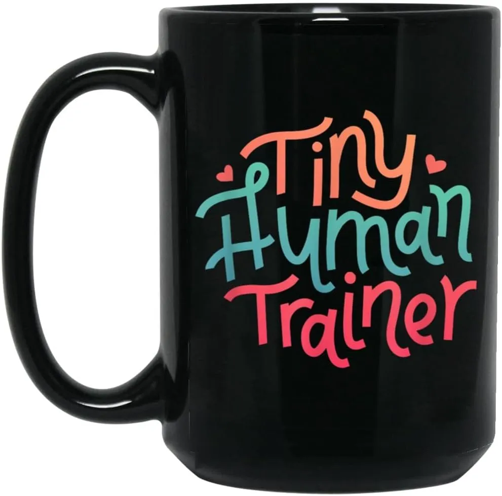 Mother for Women - Funny - Tiny Human Trainer Funny Coffee Mug Ceramic
