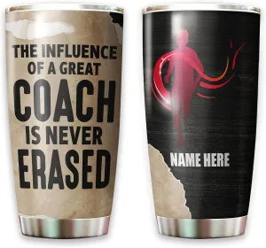 Personalized Athletics Appreciation Tumbler The Influence Of A Great Trainer Is Never Erased Tumblers 20oz Insulated Stainless Steel For Sport Player Birthday Christmas