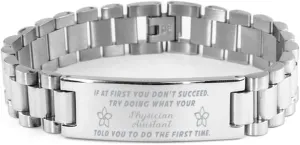 Physician Assistant Bracelet, If at first you don't succeed, try doing what your athletic trainer told you to do the first time., Stainless Steel Courage Inspirational Wristband, Ladder Style